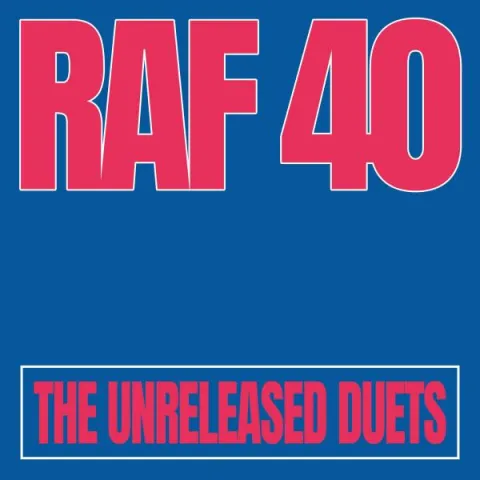 RAF40: The Unreleased Duets